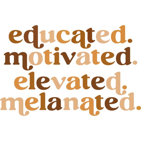 Educated. Motivated. Elevated. Melanated. Thumbnail