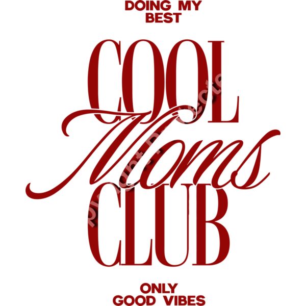 Doing My Best Cool Moms Club | Only Good Vibes Design | DTF Transfer or Printed Tee Thumbnail