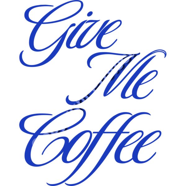 Give Me Coffee Script Graphic DTF Transfer or Printed T-Shirt  Thumbnail